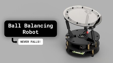 I Built a Ball-Balancing Robot