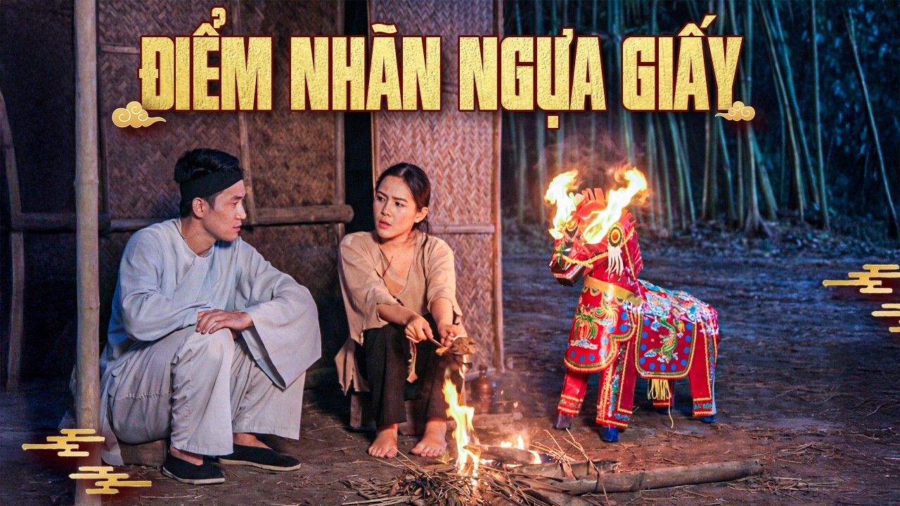 PHIM CỔ TÍCH TẾT 2026 | ĐIỂM NHÃN NGỰA GIẤY | CỔ TÍCH VIỆT NAM MỚI 2026 | CỔ TÍCH NƯỚC NAM MỚI 2026