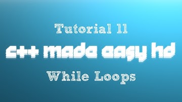 C++ Made Easy HD Tutorial 11 - While Loops