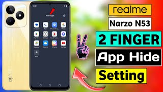 Realme Narzo N53 2Finger App Hide Setting | How To App Hide With 2Finger in Realme Narzo N53