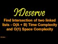 Find intersection of two Linked Lists - O(A + B) Time Complexity and O(1) Space Complexity