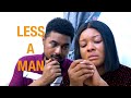 LESS A MAN (OFFICIAL TRAILER) - 2023 LATEST NIGERIAN NOLLYWOOD MOVIES