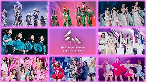 Full Em Xinh Say Hi Concert D1 – Tổng hợp những màn trình diễn mãn nhãn, bùng nổ cảm xúc nhất