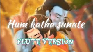 Hum katha sunate / flute version / bhakti music 🎶| lofi song