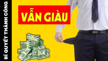 Tuyệt Chiêu LÀM GIÀU Từ Con Số 0 (Biết Sớm Giàu Sớm) | Bí Quyết Thành Công