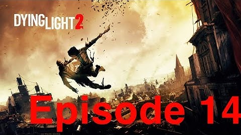 Dying Light 2 Stay Human PC Episode 14. Welcome on Board. Story Quest. No Commentary. Raytracing