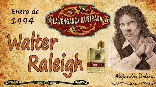 La Historia de Sir Walter Raleigh [Alejandro Dolina] 1994