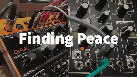 Finding Peace - An ambient semi-modular study on Behringer Crave and Make Noise 0-Coast