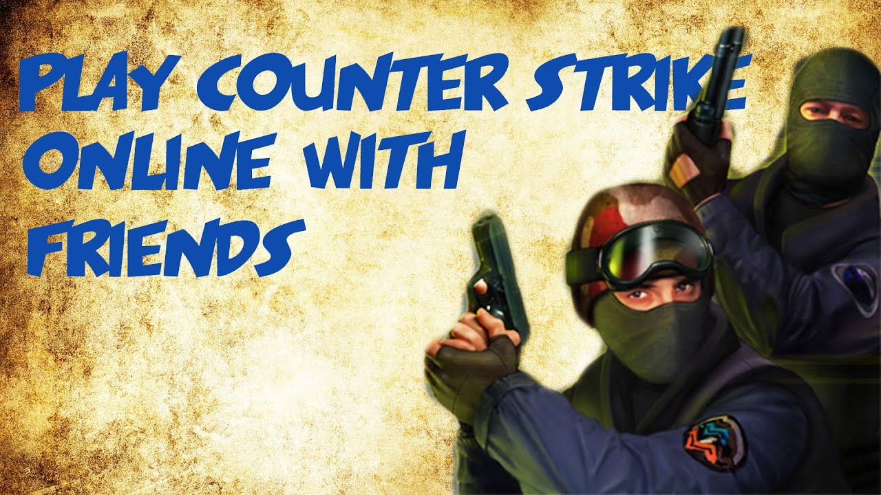 How to Play CounterStrike Condition Zero and 1.6 Multiplayer with Friends 