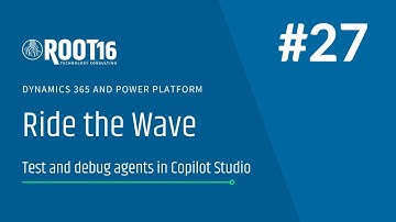 Ride the Wave #27 - Test and debug agent in Copilot Studio!