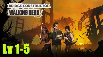 Bridge Constructor: The Walking Dead Level 1-5