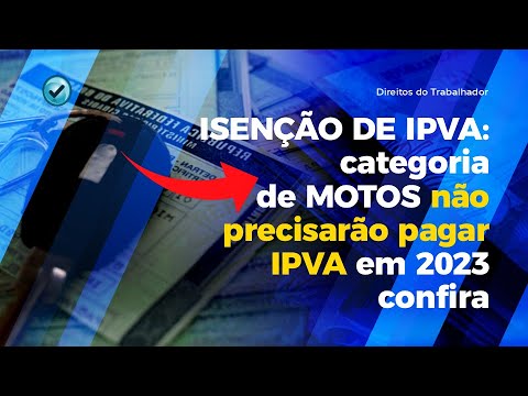 ISENÇÃO DE IPVA: categoria de MOTOS não precisarão pagar IPVA em 2023; confira