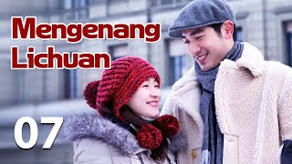 【INDO SUB】Mengenang Lichuan 07丨Remembering Lichuan 07 Mencintaimu adalah awal dari cerita ini