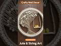 wall decor #walldecor #diy #craft #creative #jute #artandcraft#reels #shorts #viral #trending#yt#art