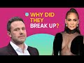 Why Did Ben Affleck and Jennifer Lopez Originally Break Up?