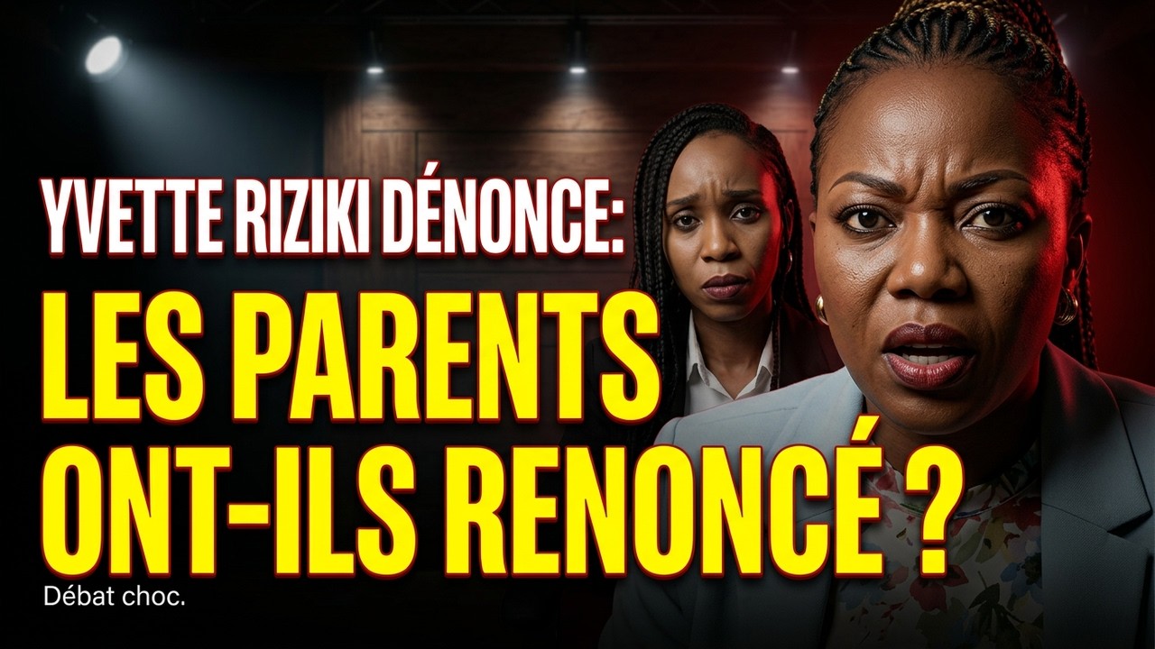 Yvette RIZIKI dénonce: les parents ont-ils renoncé?