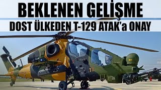 Beklenen Geli̇şme-Dost Ülkeden T-129 Ataka Onay