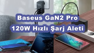 Baseus GaN2 Pro 120W Hızlı Şarj Aleti | Tüm Cihazlar İçin Tek Şarj Cihazı...
