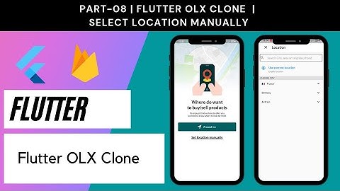 Flutter OLX Clone # Part 8 | Select Location Manually