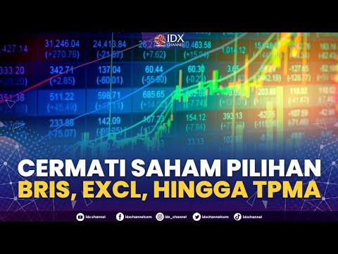 Cermati Saham Pilihan: BRIS, EXCL, Hingga TPMA | 2ND SESSION CLOSING 27/12/2022