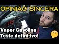 O teste definitivo do Vapor de Gasolina - será que dessa vez funcionou?