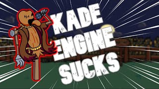 KADE ENGINE YOU SUCK!!!! | FNF filler video