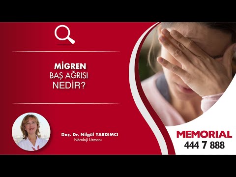 Migren baş ağrısı nedir? - Doç. Dr. Nilgül Yardımcı (Nöroloji Uz.)