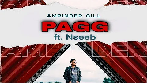 Sirr To Lathi PAGG Amrinder Gill New Punjabi Song 2021 | Pagg Amrinder Gill, Nseeb new Punjabi Song