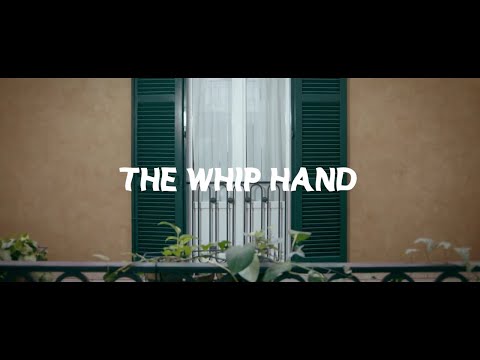The Whip Hand - Already Gone (Official Video)