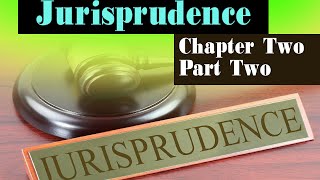 Jurisprudence Chapter Two/ Part Two/2