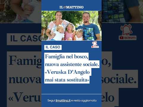 Video Famiglia nel bosco, nuova assistente sociale. «Veruska DAngelo mai stata sostituita»