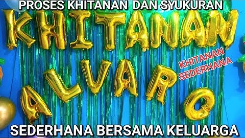 Acara Dan Proses Syukuran Khitanan Sederhana Bersama Keluarga | Acara Sunatan dan Syukuran Sederhana