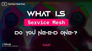 What is Service Mesh? Do you need one?