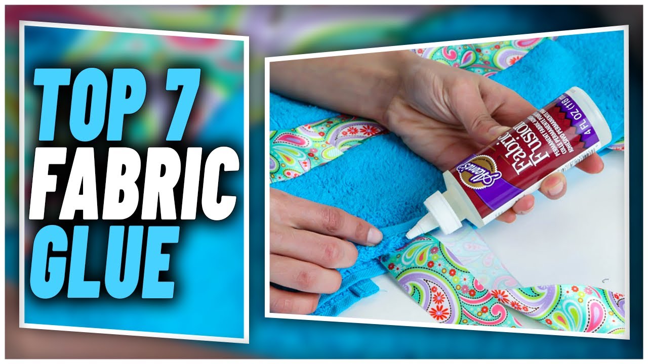 Best Fabric Glue For Crafts And Repairs  Top 7 Fabric Glues That Make  Tight Binding On Fabric 