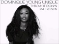 Dominique Young Unique - Throw It Down (Male Version)