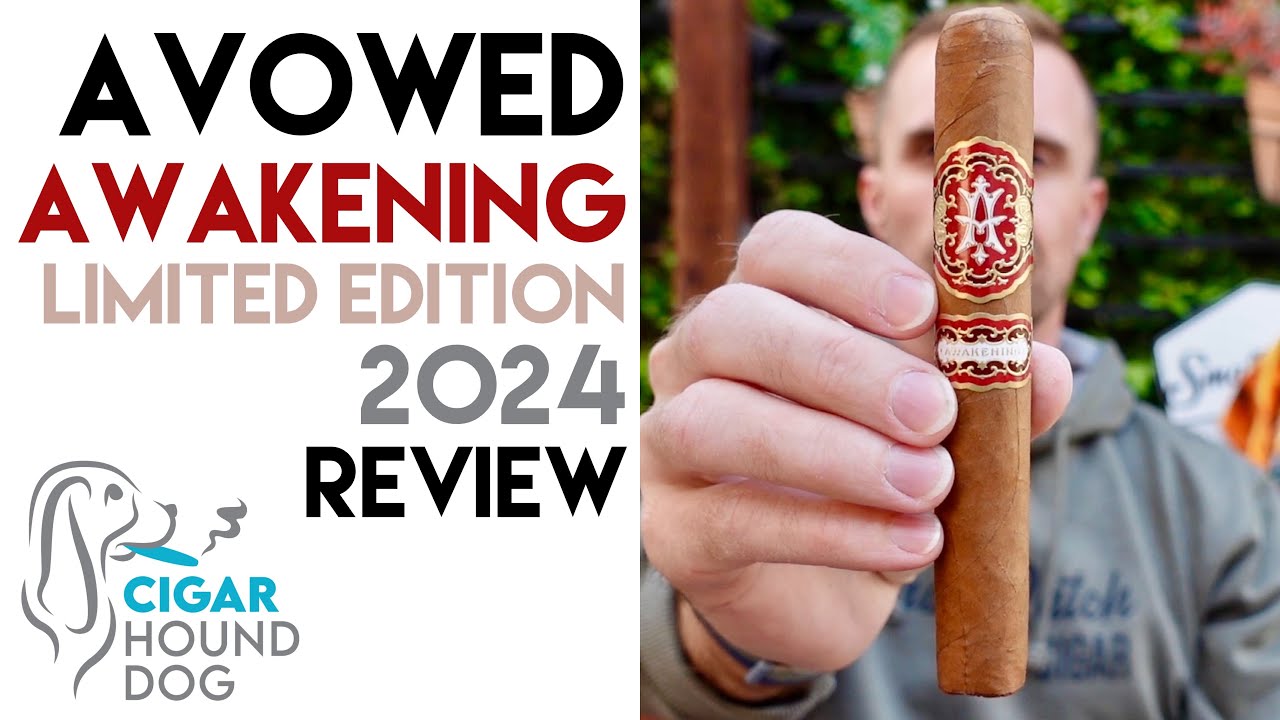 Avowed Awakening Limited Edition 2024 Cigar Review