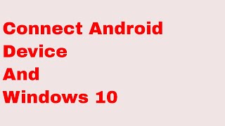 connect Android and Windows 10 screenshot 3