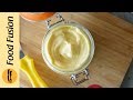 Homemade mayonnaise with pasteurized eggs recipe by food fusion