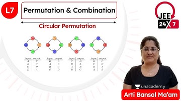 JEE Maths: Permutation and Combination L7 | Circular Permutation | JEE 24x7 | Arti Bansal