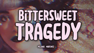 MELANIE MARTINEZ - Bittersweet Tragedy (Tradução)