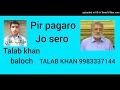 Talab khan baloch     pir pagaro jo sero