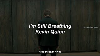 I'm Still Breathing - Kevin Quinn | Lyrics with  Video