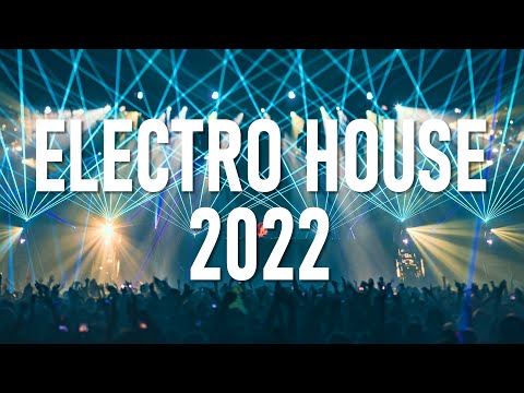 Electro House Mix 2022 - New Club Music 2022