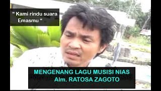 Mengenang Suara Musisi Nias| Alm. Ratosa Zagoto| BOI SOWATAHISA NAKHI