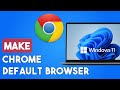 How to Make Chrome Default Browser on Windows 11