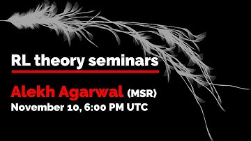 RL Theory Seminar: Alekh Agarwal