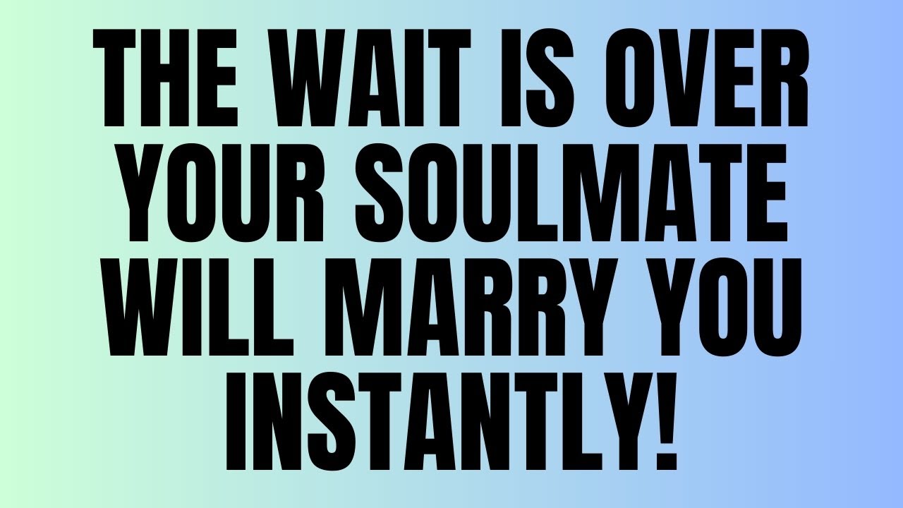 Angels Say: The Wait Is Over—Your Soulmate Will Marry You Instantly! 💌💖