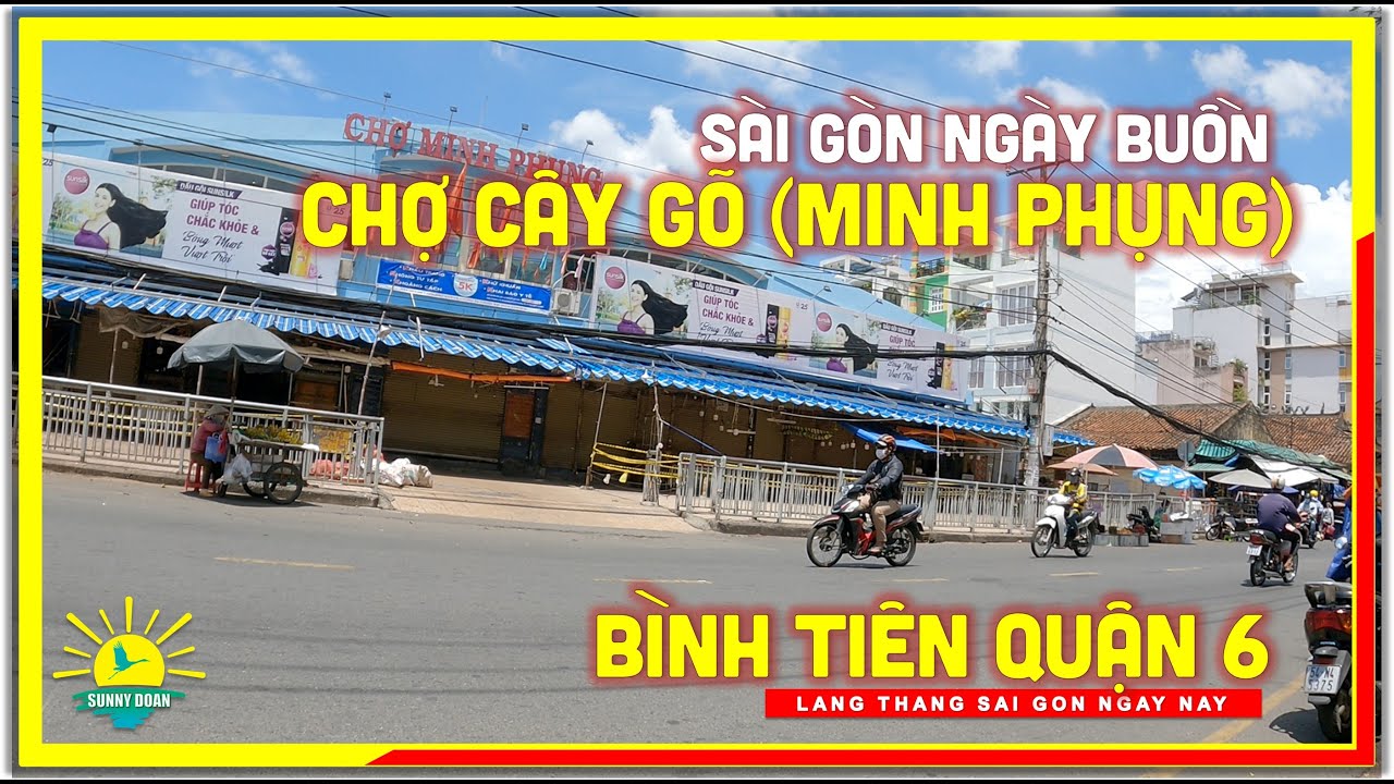 Sài Gòn Ngày Buồn | Chợ Cây Gõ (Minh Phụng) Bình Tiên Quận 6 | lang thang Chợ Lớn Sài Gòn