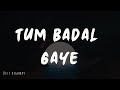 [LYRICS] Ankur &amp; The Ghalat Family - Tum Badal Gaye