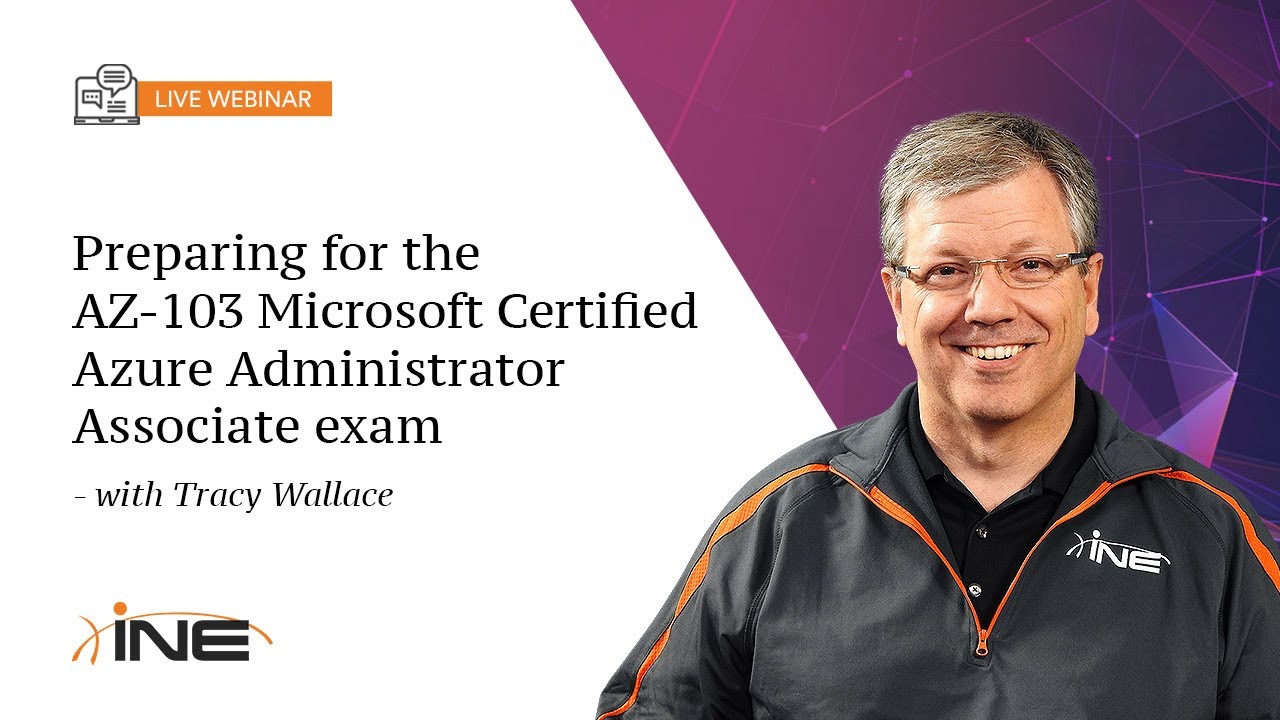 INE Live Webinar: Preparing for the AZ-103 Microsoft Certified Azure ...